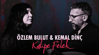 Özlem Bulut & Kemal Dinç - Kahpe Felek 