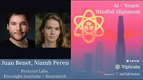 Juan Benet, Niamh Peren | Protocol Labs, Foresight Institute x Neurotech