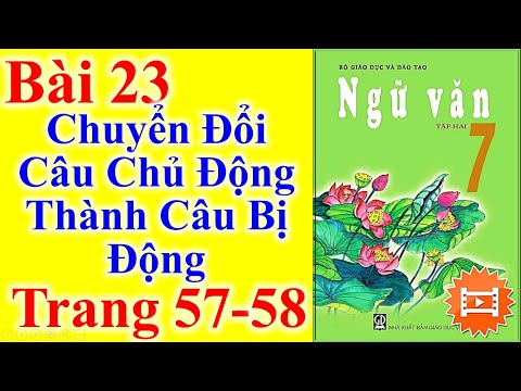 Video Ngữ Văn Lớp 7 Bài 23 - Chuyển Đổi Câu Chủ Động Thành... - YouTube