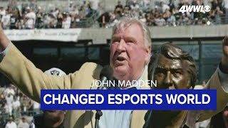 John Madden changed the world of esports