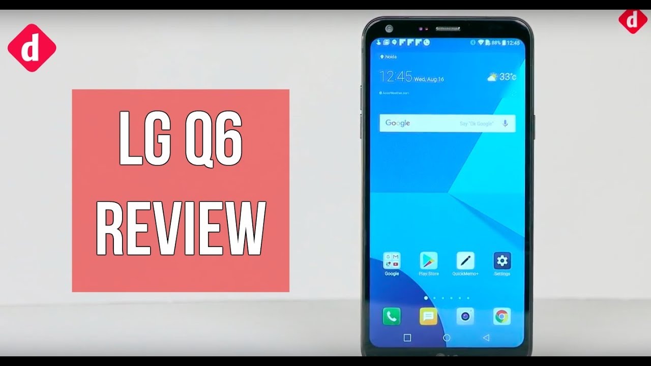 LG Q6 Review | Digit.in