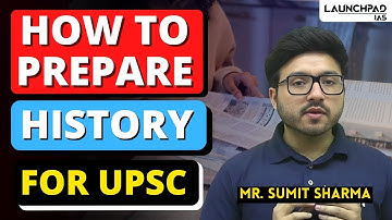 How to prepare History for UPSC | Strategy To Prepare History for UPSC | Sumit Sir Launchpad IAS