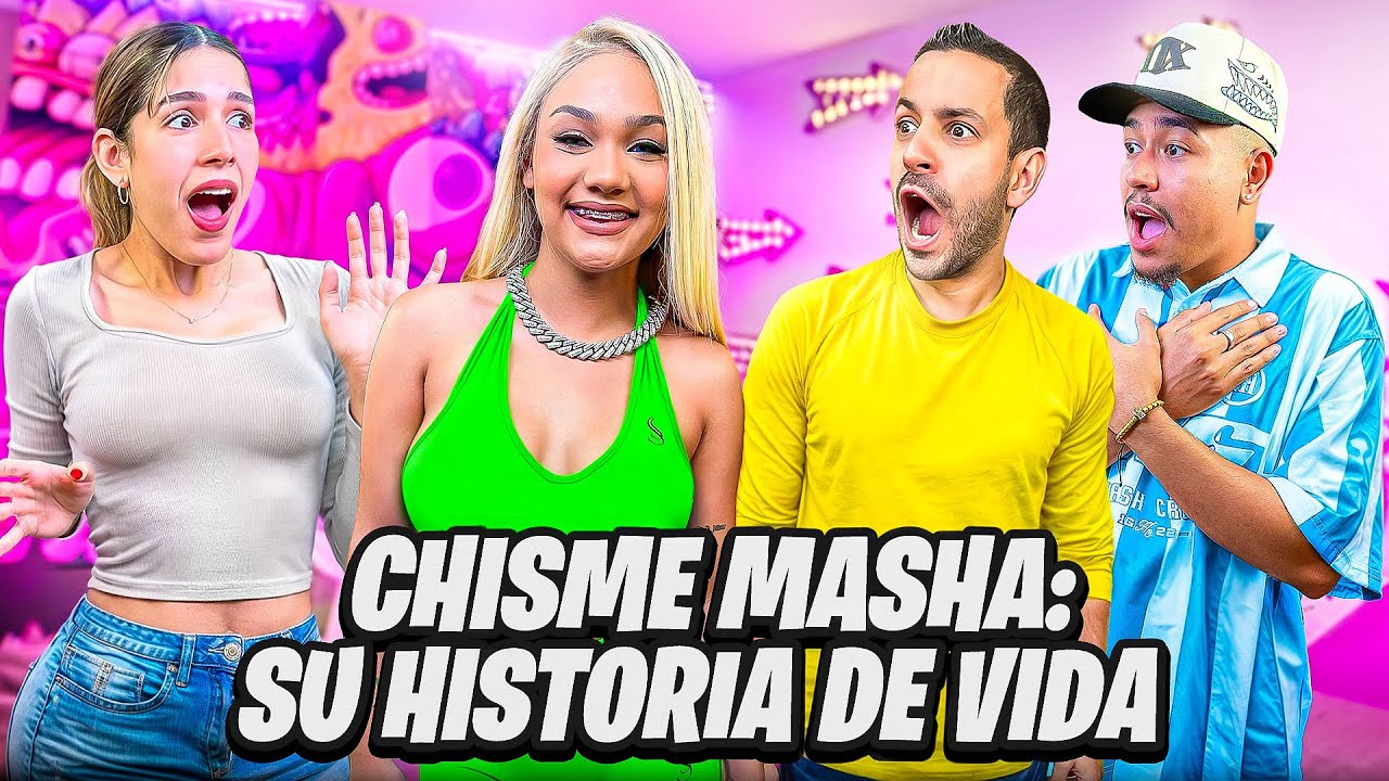 Hablemos de MASHA: CHISME y LA HISTORIA DE SU VIDA