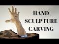 Hand sculpture carving/whittling