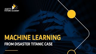 Machine Learning from Disaster  Titanic Case