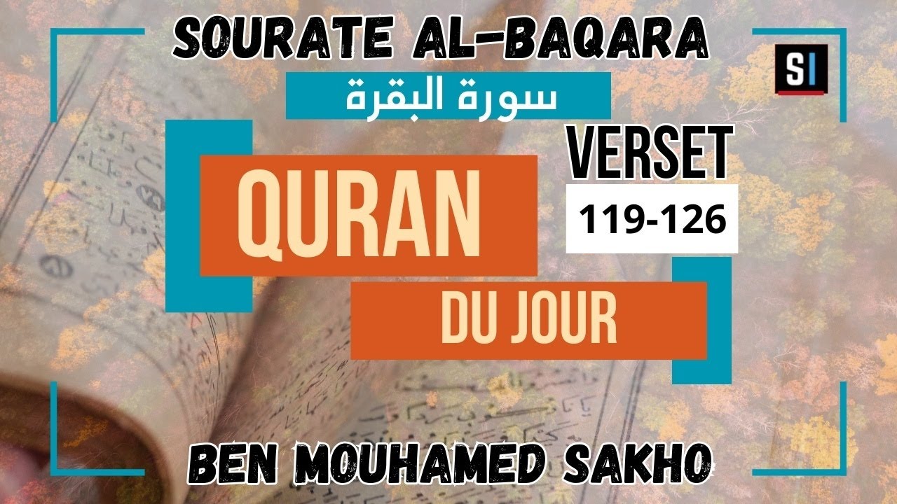 Quran du jour Sourate AL BAQARA Verset 119 126 Avec Mouhamed Ben