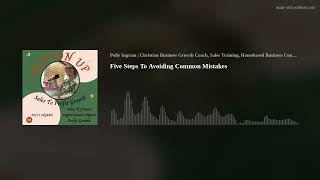 Five Steps To Avoiding Common Mistakes
