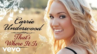 carrie underwood that s where it is official audio