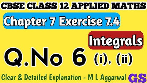 Chapter 7 - Exercise 7.4 (Q.No 6) - Integrals - CBSE Class 12 Applied Maths in Tamil - NCERT #gsfam