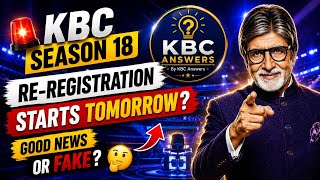 🚨 KBC Season 18 Re-registration Starts Tomorrow? | Good News or Fake? | Full Update #kbc18 #kbc2026