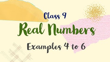 Real Numbers - Examples 4 to 6 - Class 9 || A.P & T.S  State  Syllabus