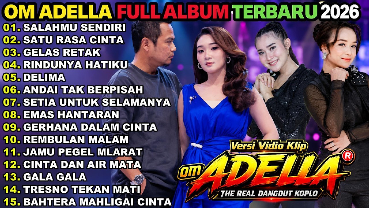 OM ADELLA FULL ALBUM TERBARU 2026 || SALAHMU SENDIRI - SATU RASA CINTA - GELAS RETAK - TASYA ROSMALA