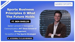 Sports Business Principles & What The Future Holds ft. Ben Shields