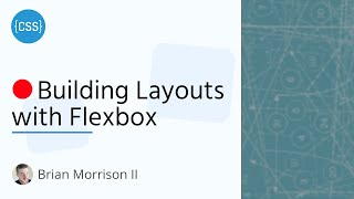 Building Layouts with Flexbox CSS Profile