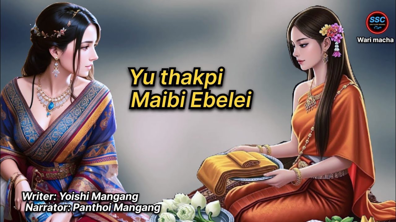 Yu thakpi Amaibi Ebelei ( Wari macha ) 🎤 Panthoi Mangang ✍️ Yoisi Mangang, 
