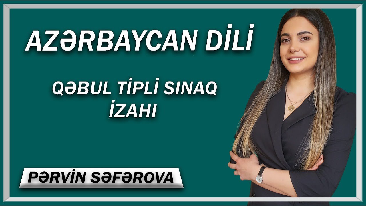 AZƏRBAYCAN DİLİ - TƏHSİL NAZİRLİYİ PROQRAMI ƏSASINDA SINAQ İZAHI 2 . Pərvin Səfərova