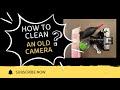 How to clean an old camera?