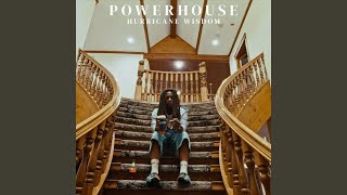Powerhouse - Hurricane Wisdom