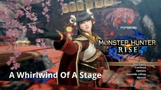 A Whirlwind Of A Stage - Monster Hunter Rise