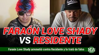 FARAÓN LOVE SHADY DURÍSIMO con RESIDENTE: 