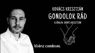 Kovács Krisztiánkk - Gondolok Rád Előadja Dányi Krisztián
