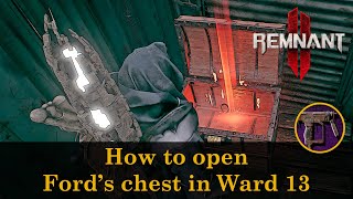 Remnant 2 - How to open Ford's chest in Ward 13 (MP60-R submachine gun)