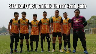 SESUKA FT(ORANGE) VS PETANAK UNITED(BLACK) / 2019 : 2nd Half