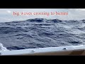 2021 crossing to bimini in bad weather and big waves EP-74