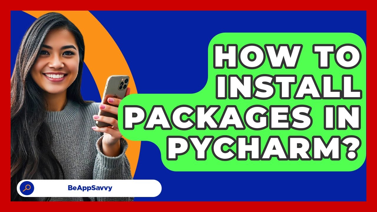 How To Install Packages In PyCharm? - Be App Savvy - YouTube