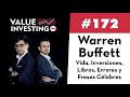 172. Warren Buffett: Vida, Inversiones, libros, errores y mejores frases