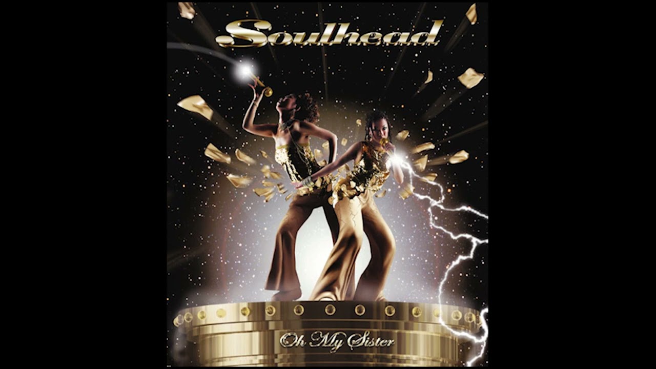SOULHEAD＿Oh My Sister - YouTube