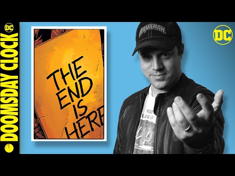 THE END IS HERE! with Geoff Johns | Doomsday Clock Comic - THE END IS HERE! with Geoff Johns | Doomsday Clock Comic