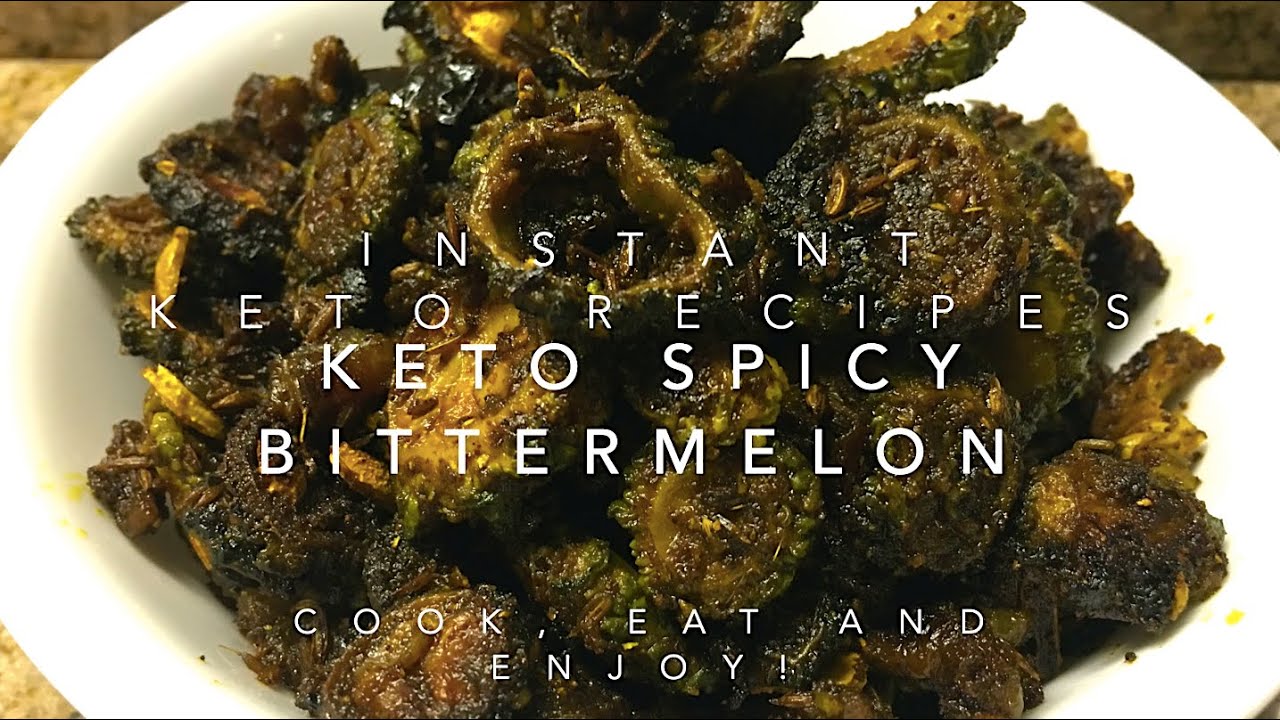 Keto Spicy Bitter Melon Keto Spicy Bitter Gourd Keto Spicy Karela