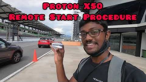 Proton X50: How Do You Remote Start It