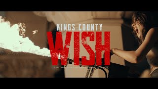 Kings County - "Wish” (Recreated)