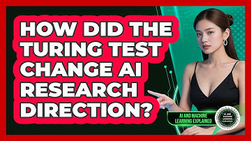 How Did The Turing Test Change AI Research Direction? - AI and Machine Learning Explained