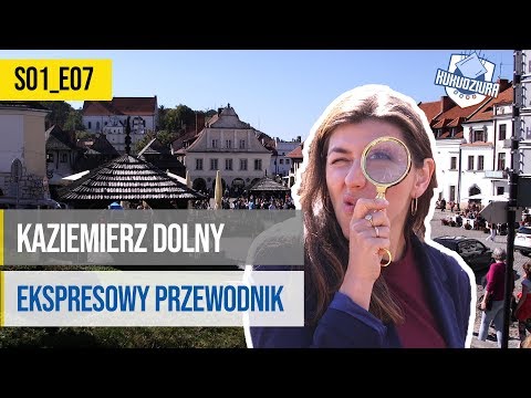 Kazimierz Dolny - co zobaczyć i gdzie zjeść.