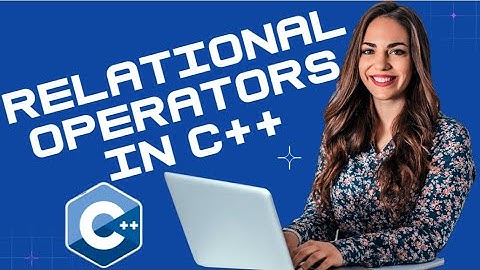 C++ Programming Tutorial 12: Relational Operators in C++ Programming