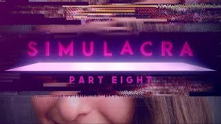 Details Simulacra | Part 8 | SECRETS UNCOVERED News
