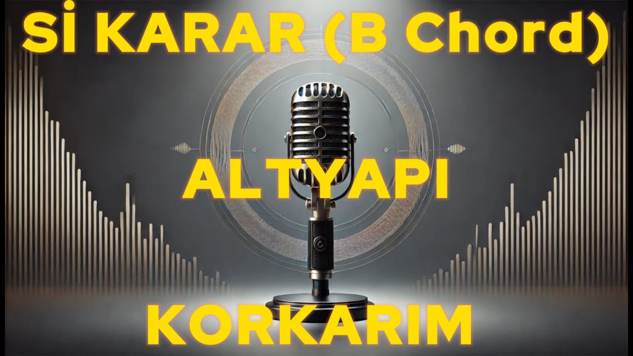 KORKARIM ''Sİ Karar (B Chord) '' ALTYAPI