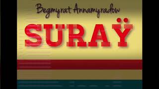 Begmyrat Annamyradow - Suraý (audio) | Dj Begga - Suray