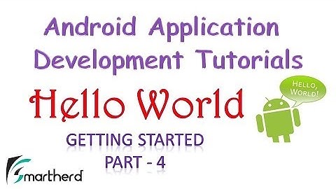 [OBSOLETE] Android Tutorial : Run your App HELLO WORLD Part - 4 GETTING STARTED