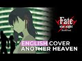 Fate/stay night | &quot;Another Heaven&quot; | ENGLISH ver. (lyric video)