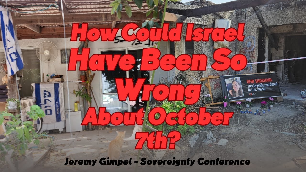 How Could Israel Have Been So Wrong About October 7th? - Jeremy Gimpel