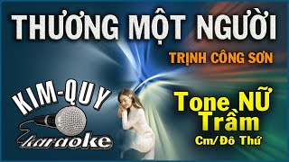 KARAOKE THƯƠNG MỘT NGƯỜI - Trịnh Công Sơn - Tone NỮ Trầm ( Cm/Đô Thứ )