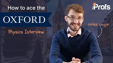 HOW TO ACE THE OXFORD PHYSICS INTERVIEW