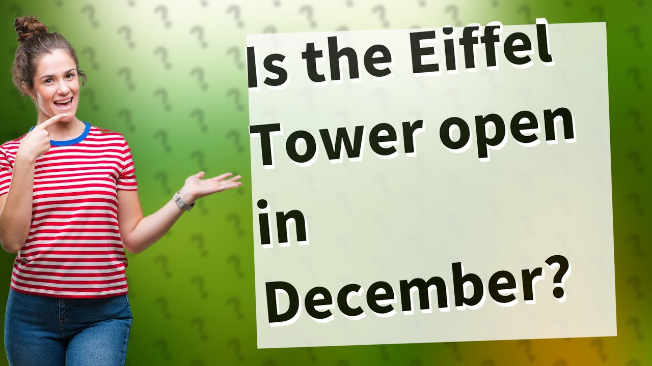 Is the Eiffel Tower open in December? YouTube