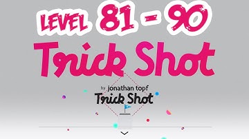 Trick Shot - Level 81 - 90 - Walkthrough