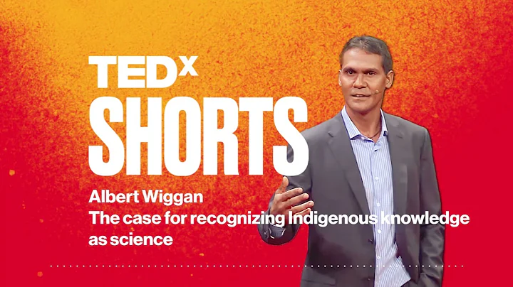 The case for recognizing Indigenous knowledge as science | Albert Wiggan | TEDxSydney