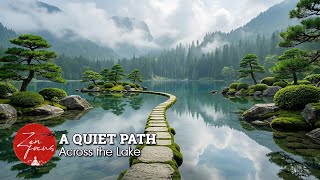 A Quiet Path Across the Lake · Slow Focus · Zen 1h | Calm Focus & Relax Music